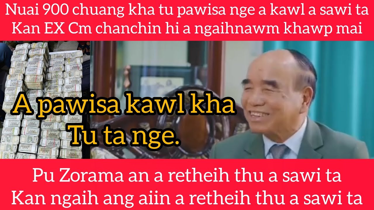 Ex CM in nuai 900 kha a rawn sawifiah, a ta ni reng reng lo,tu ta nge a kawl ni ta ang le,thudik chu