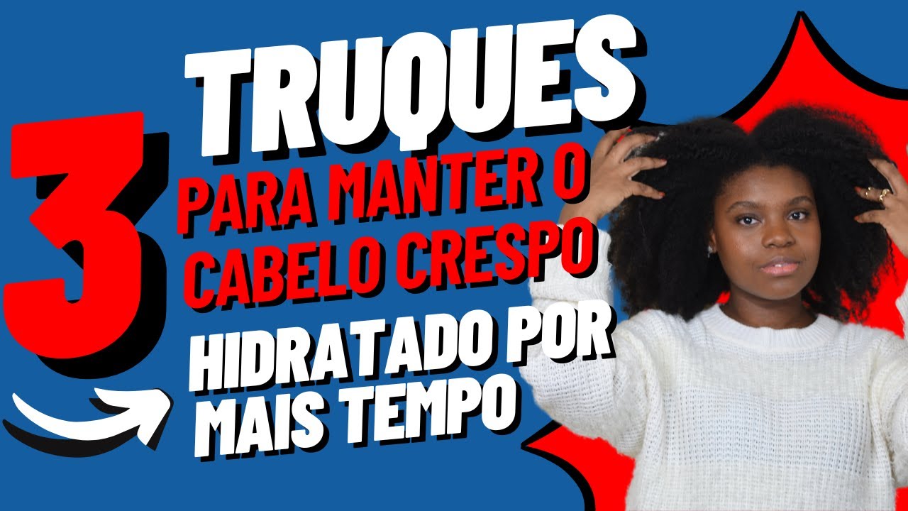 3 Truques para manter o cabelo crespo hidratado por mais tempo