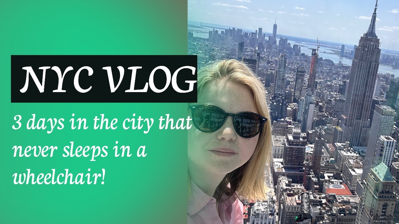 NYC in 3 days (wheelchair edition)