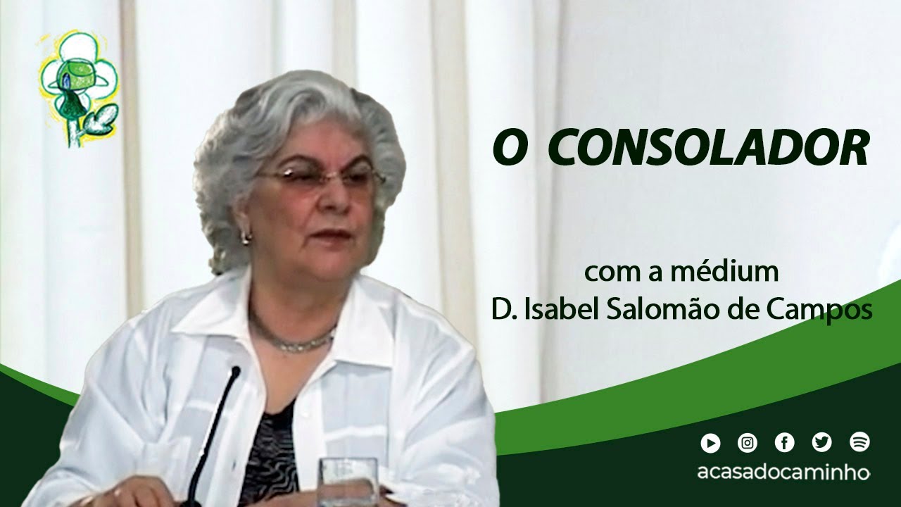 O CONSOLADOR -- com a médium Isabel Salomão de Campos