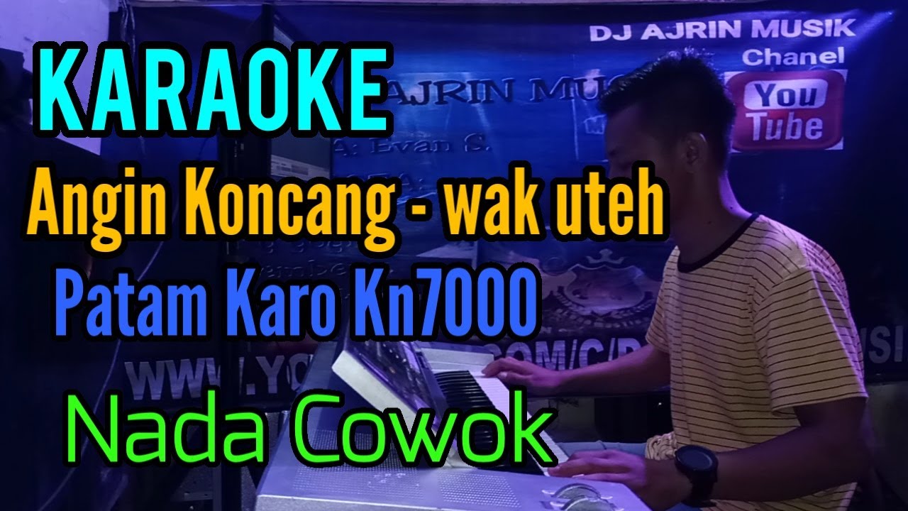 ANGIN KONCANG - WAK UTEH PATAM KARO [ KARAOKE KN7000 ] NADA COWOK