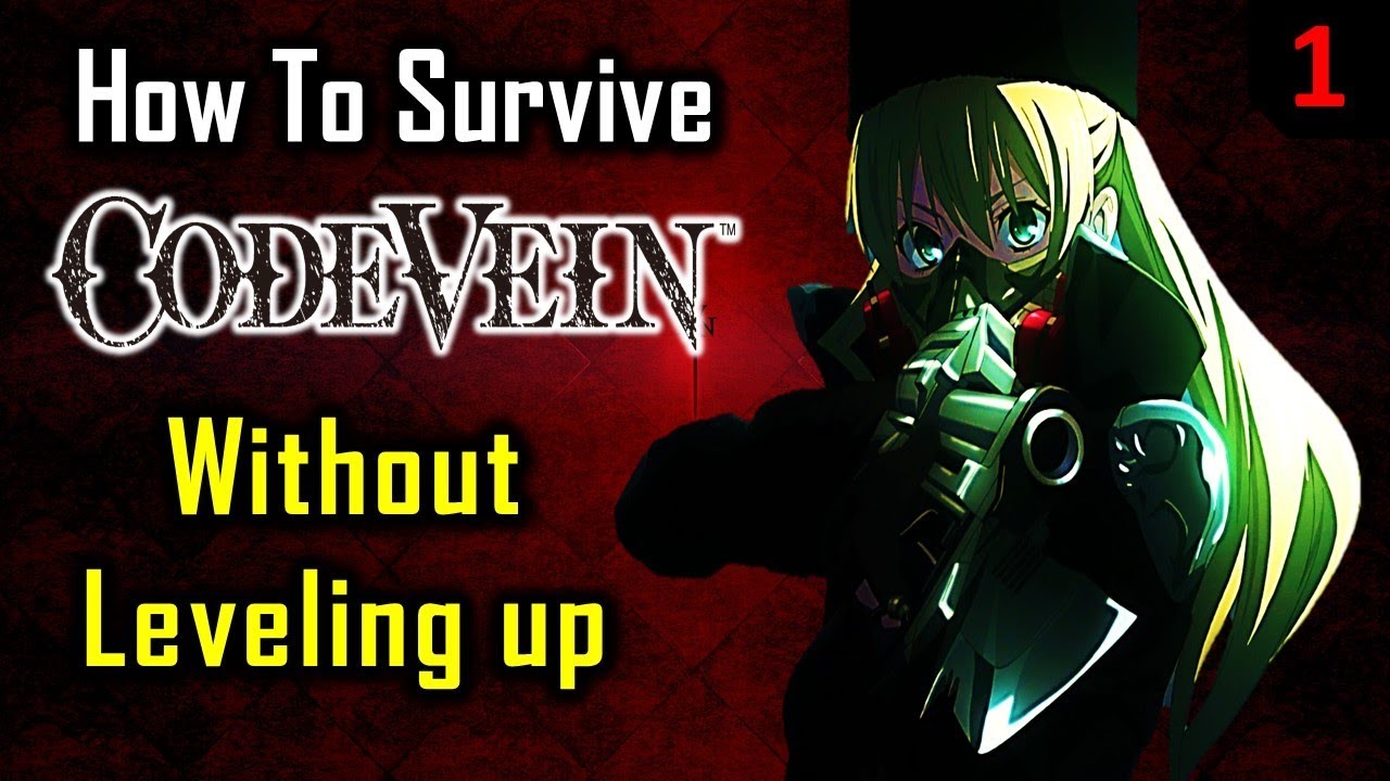 How to Beat Code Vein at Level 1 - Part 1