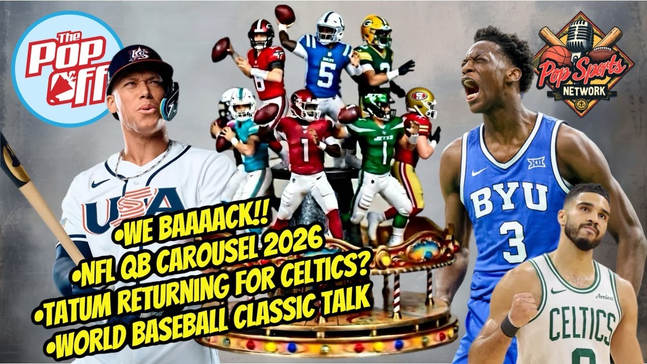 NFL QB Carousel - Tatum return to Celtics? - WBC - MLB Predictions on The Pop Off #NFL #NCAA #NBA