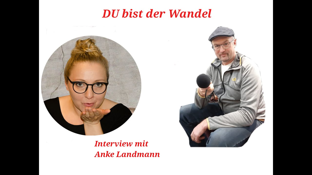 DU bist der Wandel !