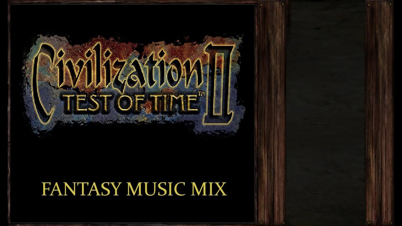 Civilization 2 Test of Time | Fantasy Setting Soundtrack