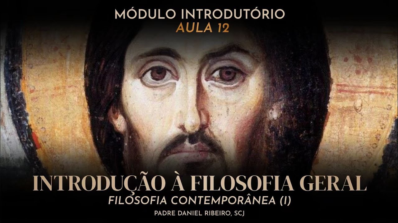 AULA 12 - CURSO BÁSICO DE TEOLOGIA PARA LEIGOS - Módulo Introdutório (Filosofia Contemporânea I) 