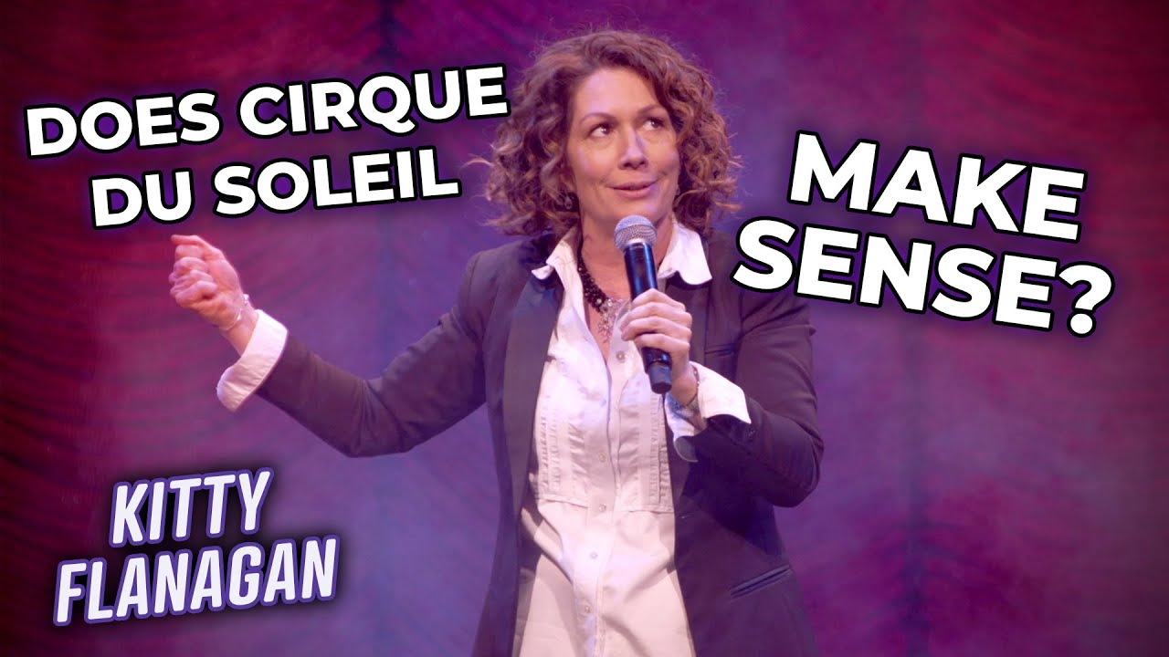 Kitty Flanagan - Cirque Du Soleil - Part 1