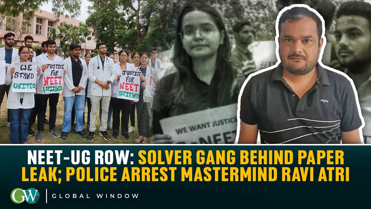 NEET-UG ROW: SOLVER GANG BEHIND PAPER LEAK; POLICE ARREST MASTERMIND RAVI ATRI