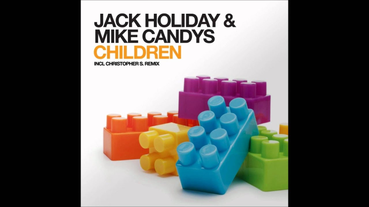 Jack Holiday & Mike Candys - Children (De-Liver Bootleg)