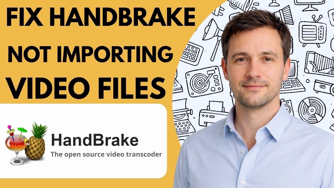 How to Fix HandBrake Not Importing Video Files Full Guide 2026