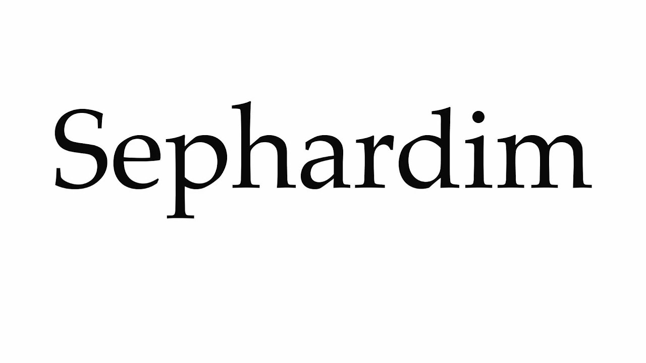 How to Pronounce Sephardim