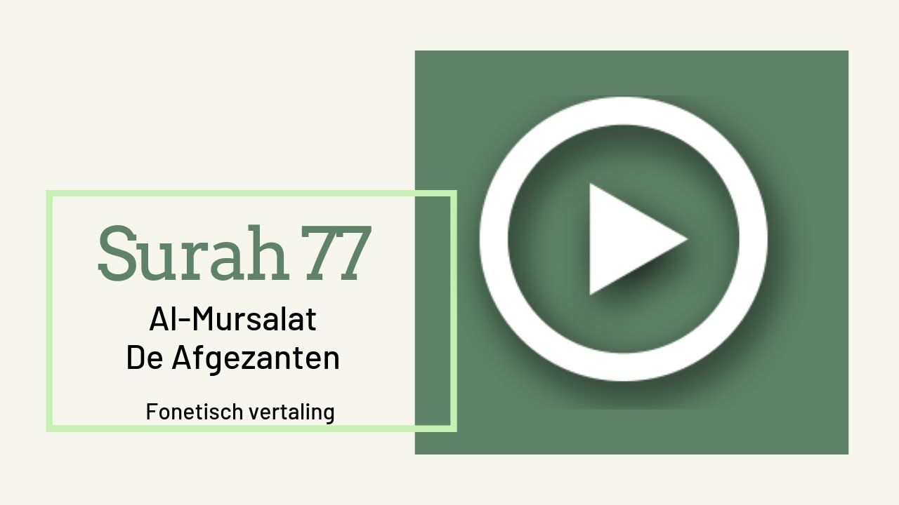 Mishary Al-Afasy - Surah 077 Al Mursalat phonetisch met Nederlandse vertaling