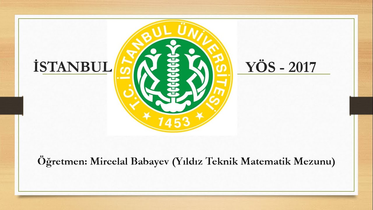 İSTANBUL ÜNİVERSİTESİ YÖS 2017 MANTIK ÇÖZÜMÜ (video 2)