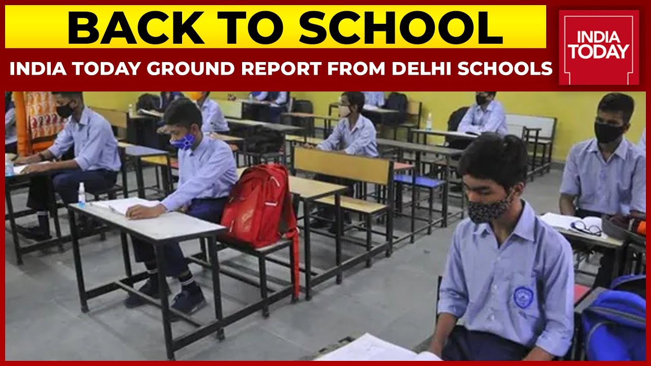 Back To School: India Today's Ground Report From Delhi Schools As It Reopens After Over A Year