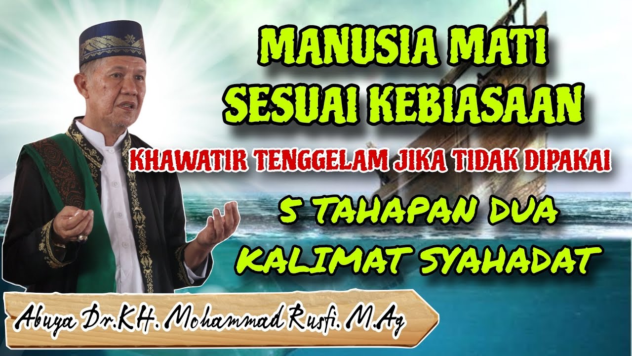 Ngaji Bareng Buya Rusfi Manusia Mati Sesuai Kebiasaan Khawatir Tenggelam Jika Tidak Dipakai