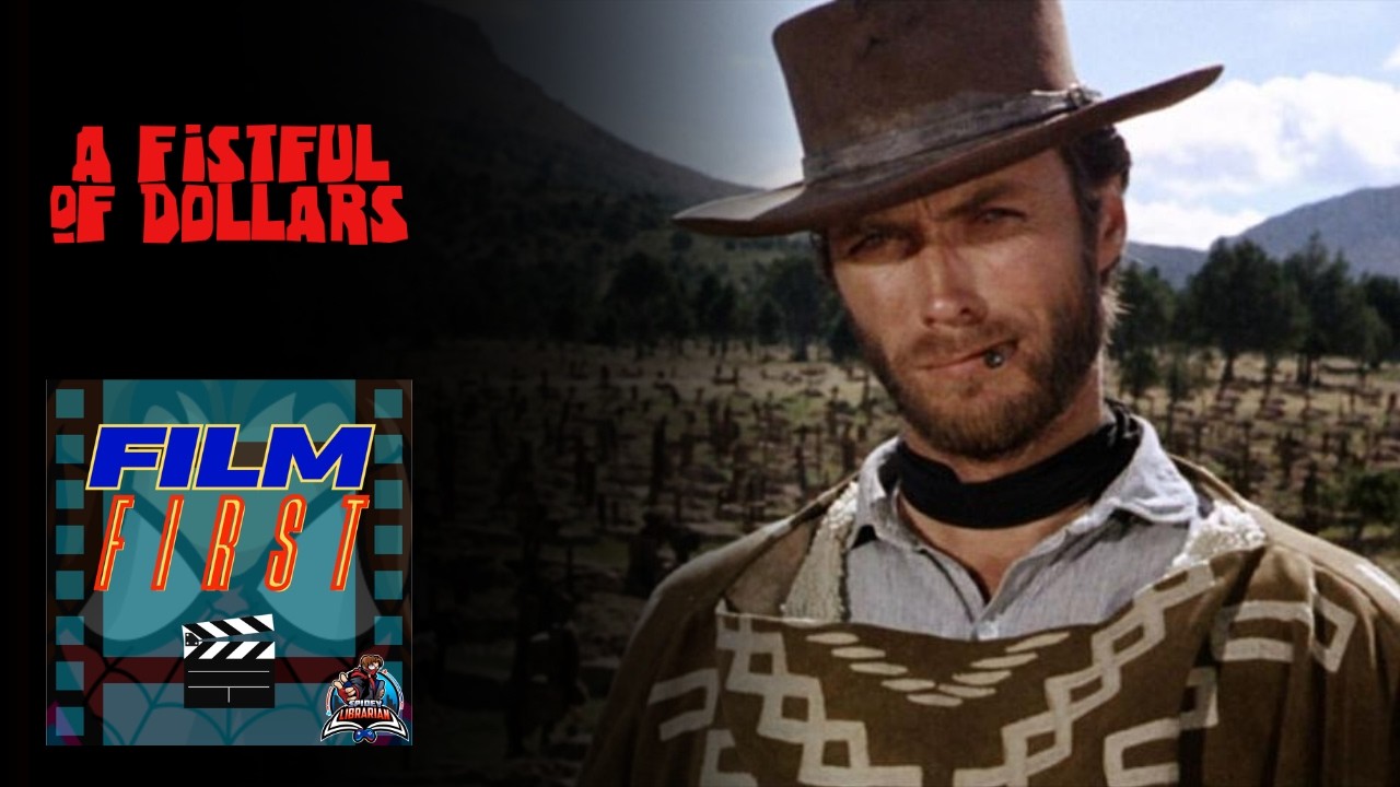 A Fistful of Dollars completes my viewings of The Man With No Name | Film First Friday