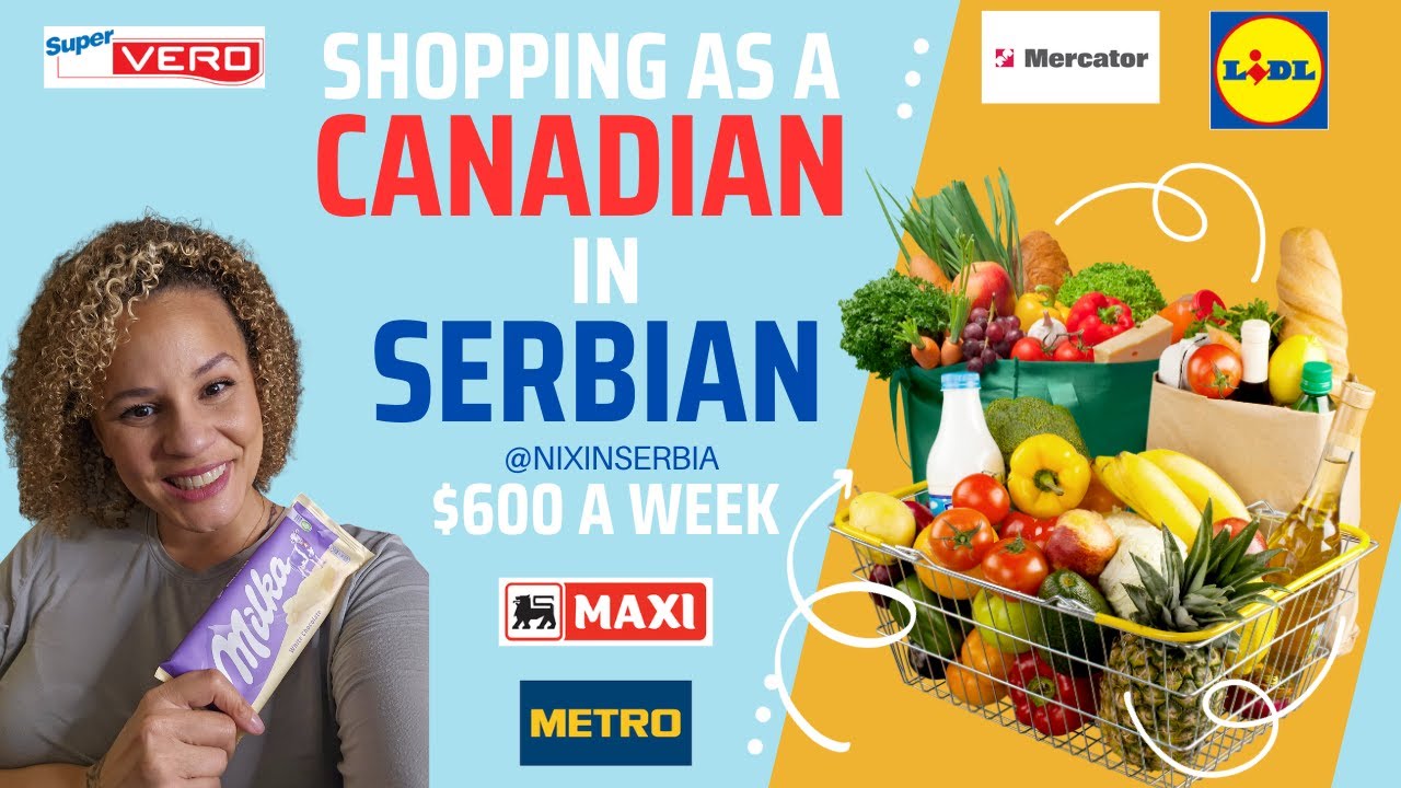 Grocery shopping as a Canadian in Serbia