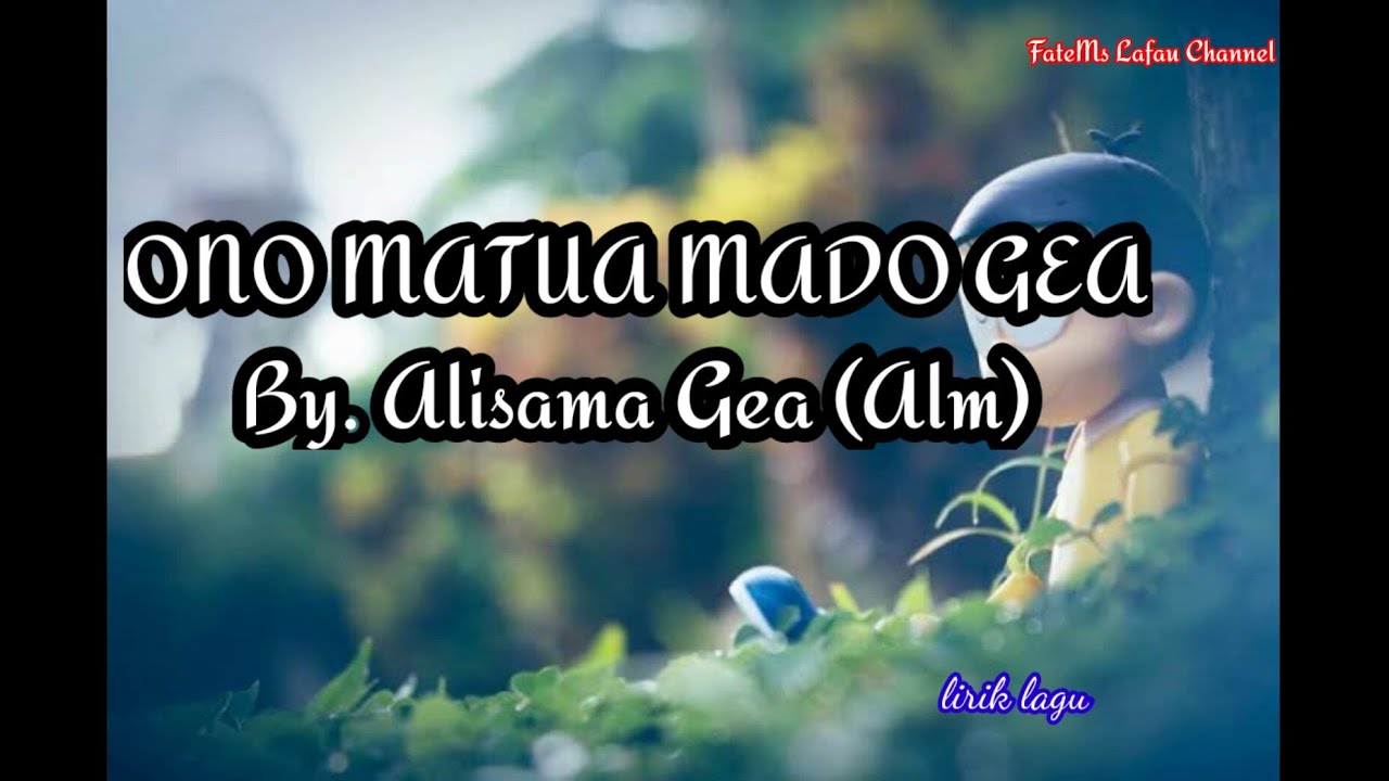 Lirik Lagu Nias #Mado Gea (Alisama Gea.Alm), lagu nias terbaik dan romantis