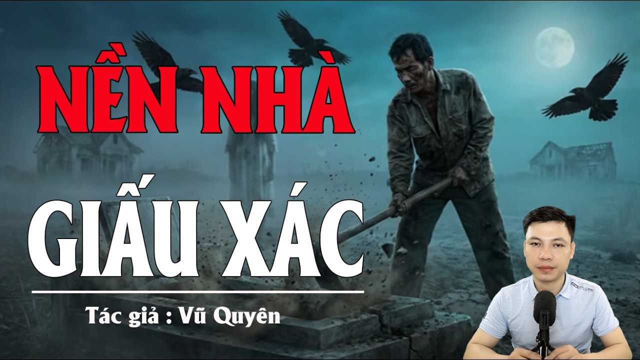 Truyện Ma Đình Soạn Kể: NỀN NHÀ GIẤU XÁC - THẦY MO BẤM VẼ CẦN NGƯỜI THẾ MẠNG