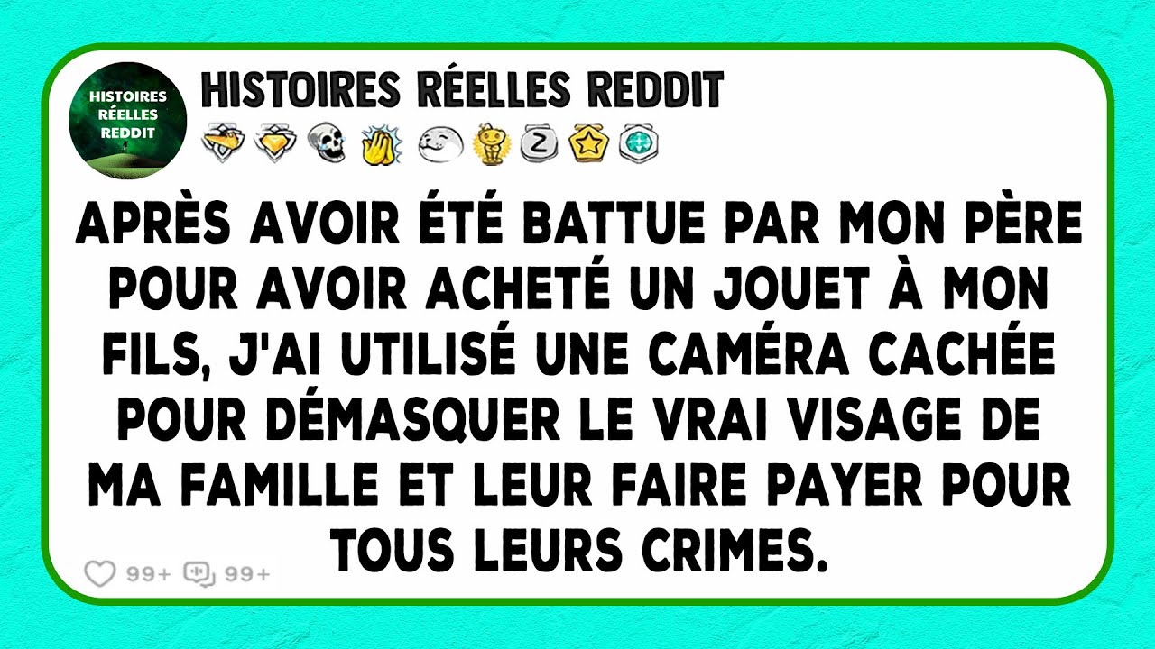 Après avoir été battue par mon père pour avoir acheté un jouet à mon fils, j'ai utilisé une caméra