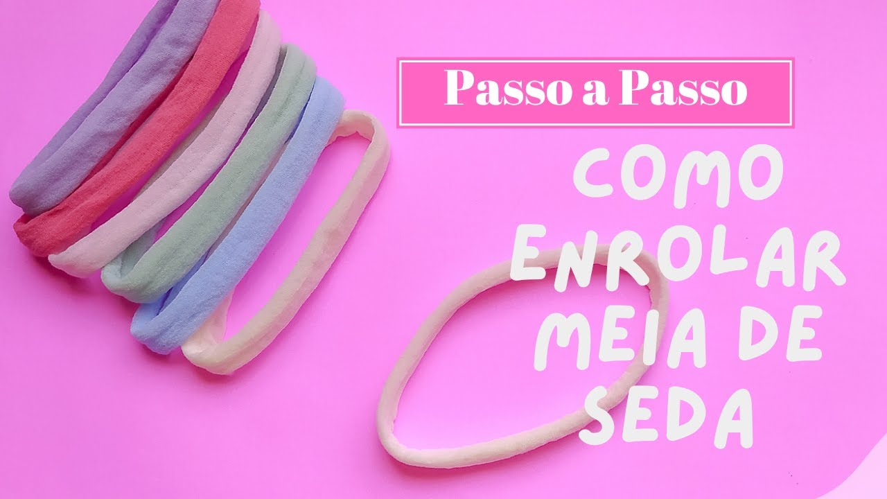 Como enrolar a meia de seda - Faixinha para bebê #diy #laceira