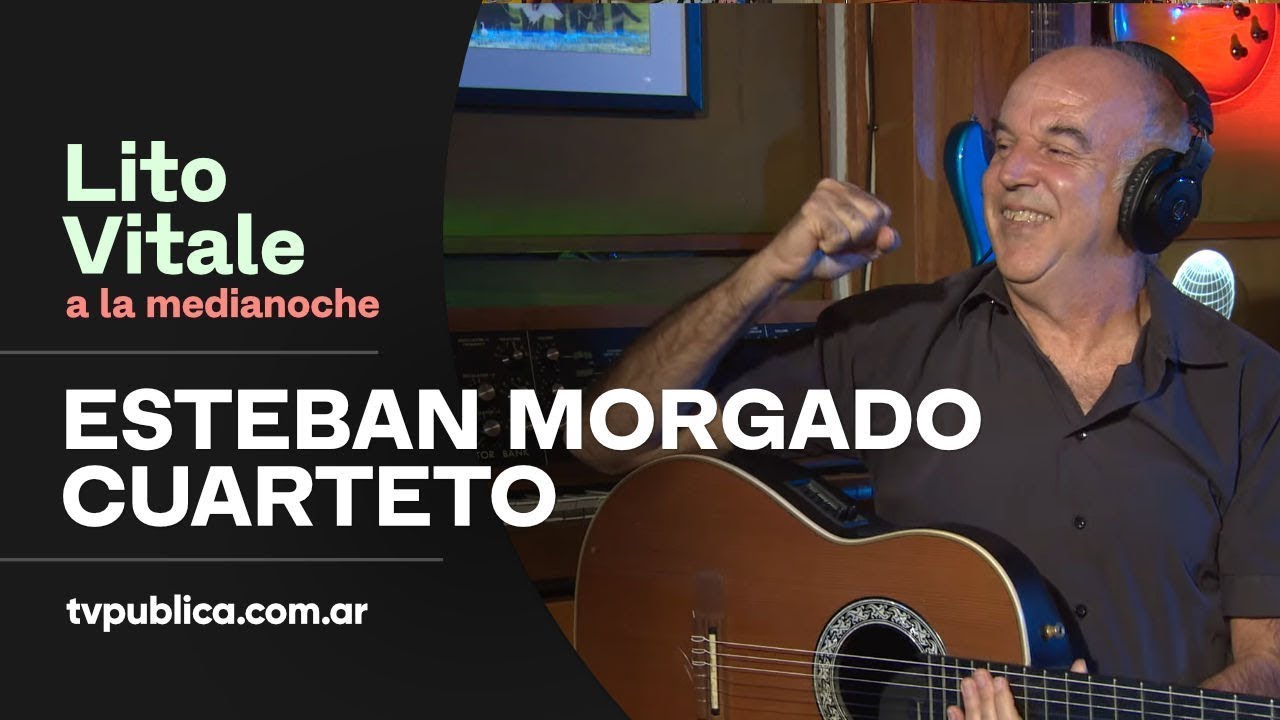 Esteban Morgado Cuarteto, Lito Vitale │Morena