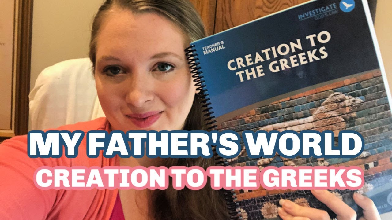 MY FATHER'S WORLD CREATION TO THE GREEKS OVERVIEW AND SET-UP