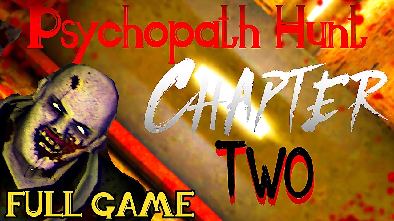 PSYCHOPATH Hunt Chapter TWO - New Update Version 0.1.3 - Full Gameplay
