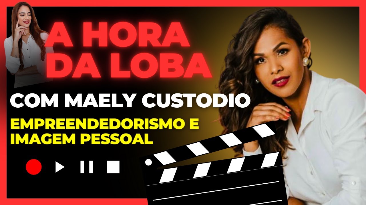 A hora da loba  episodio 6 com a consultora de imagem Maely Custodio