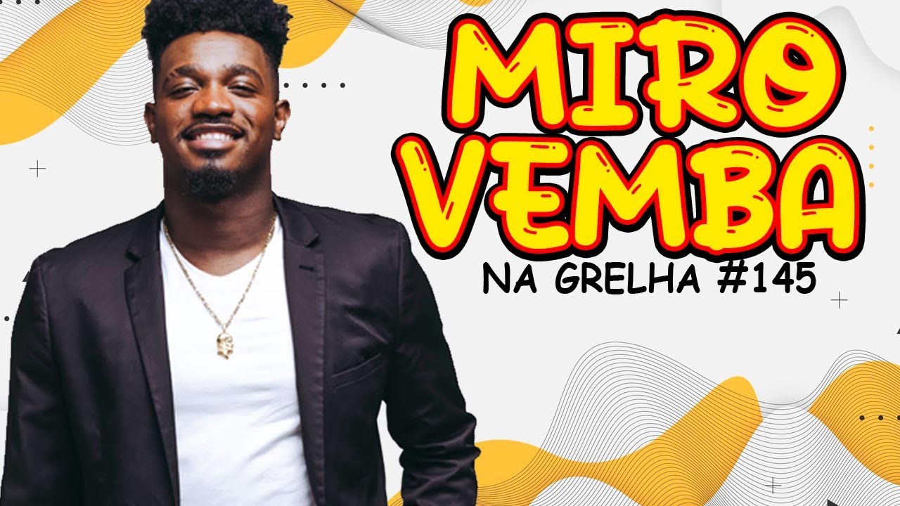 MIRO VEMBA - NA GRELHA 