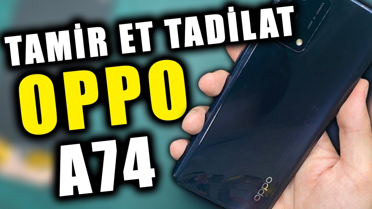 OPPO A74 EKRAN DEĞİŞİMİ TamirEt Tadilat Android Telefonlar