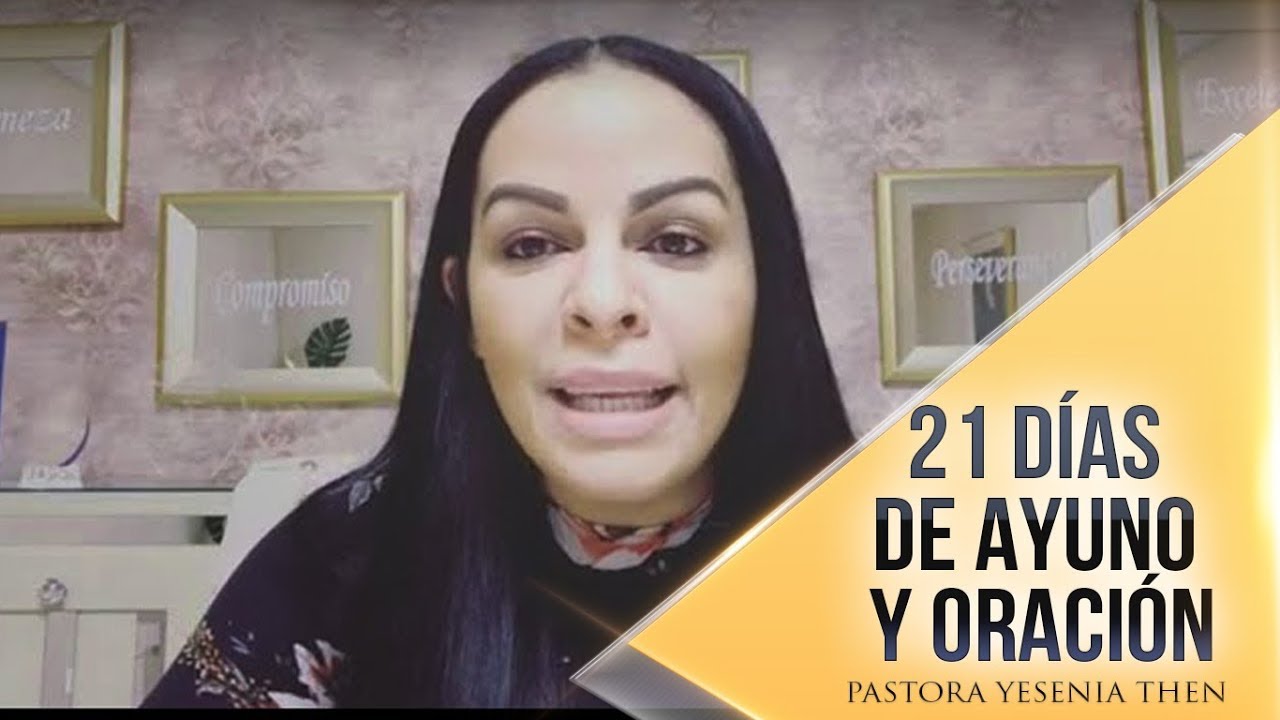 Pastora Yesenia Then - 21 DÍAS DE AYUNO Y ORACIÓN....