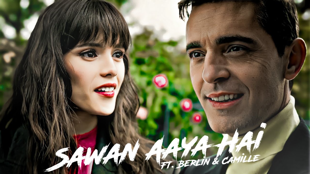 Sawan Aaya Hai | FT. Berlin & Camille Edit | Love Status Edit | Money Heist Edit | JD Holly Editz