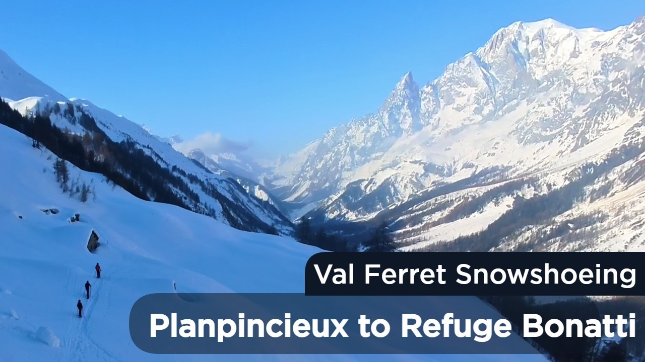 Val Ferret and Refuge Bonatti Snowshoeing with Kids