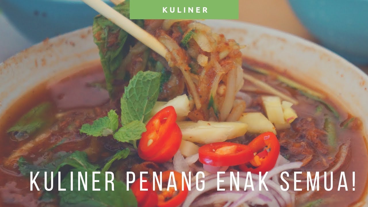 Kuliner Penang Malaysia Ini Wajib Kamu Coba! [ Kuliner Malaysia ]