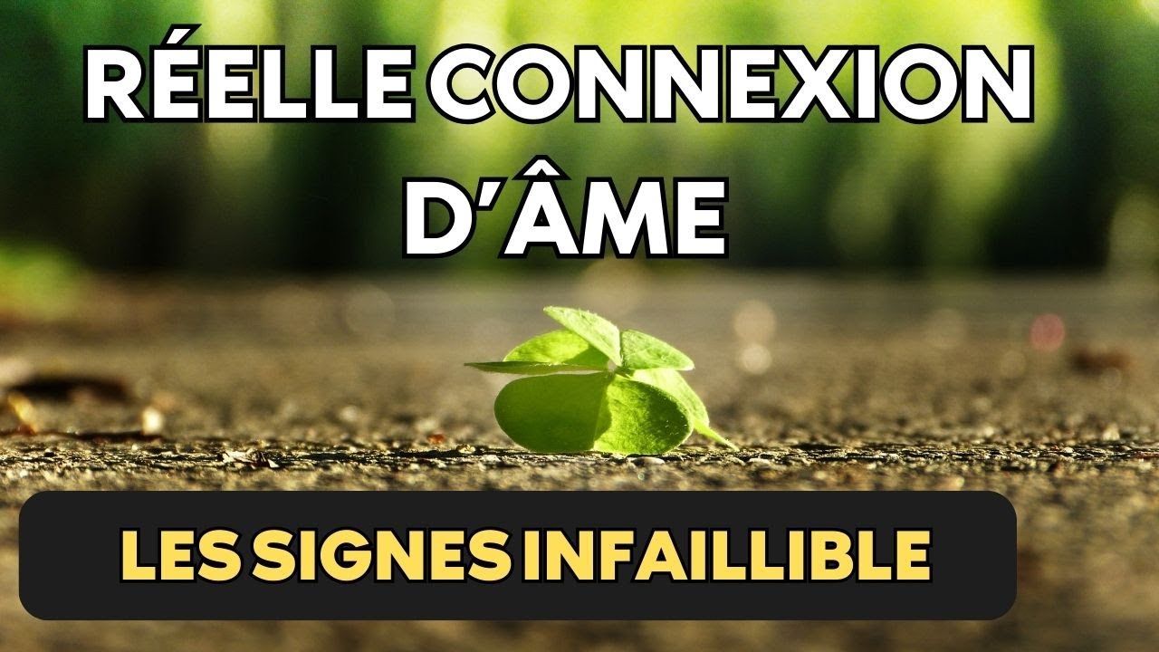 Les Signes Infaillibles d'une CONNEXION d'Âme