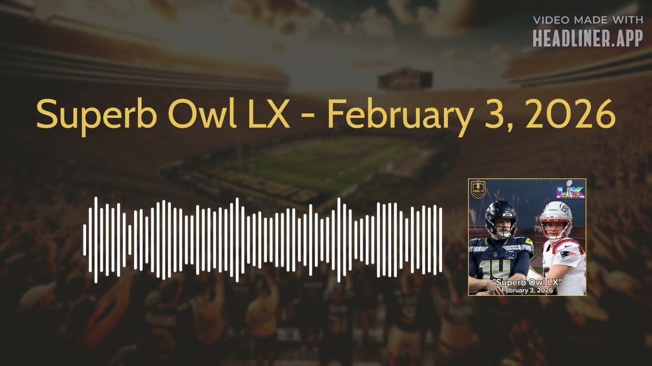 Superb Owl LX - February 3, 2026 | Huddle Up Podcast