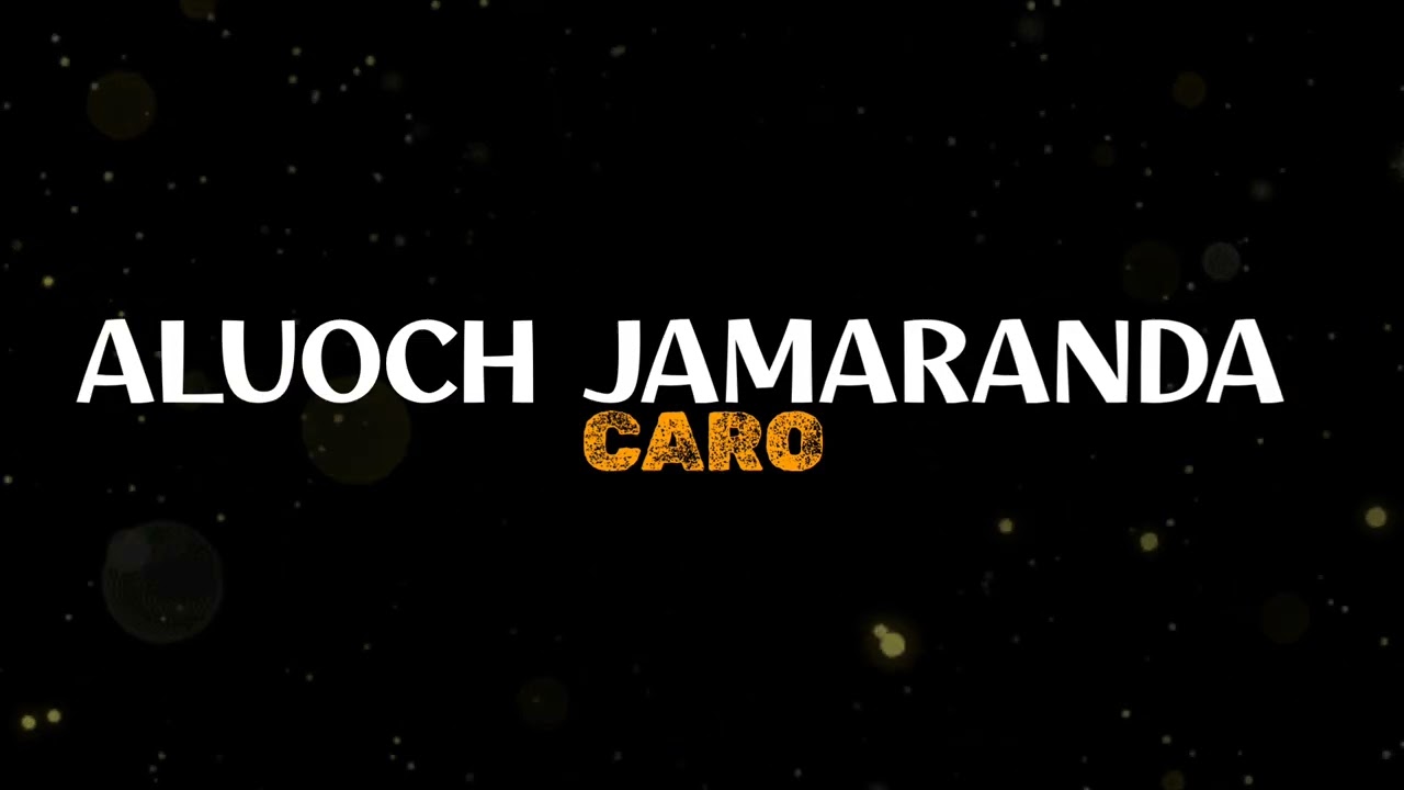 ALUOCH JAMARANDA  - CARO