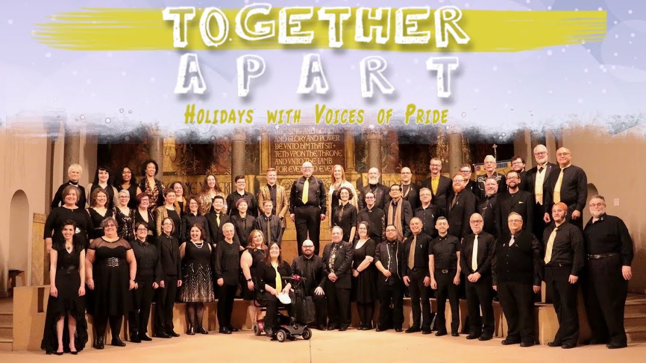 Together Apart:  Holidays with Voices of Pride