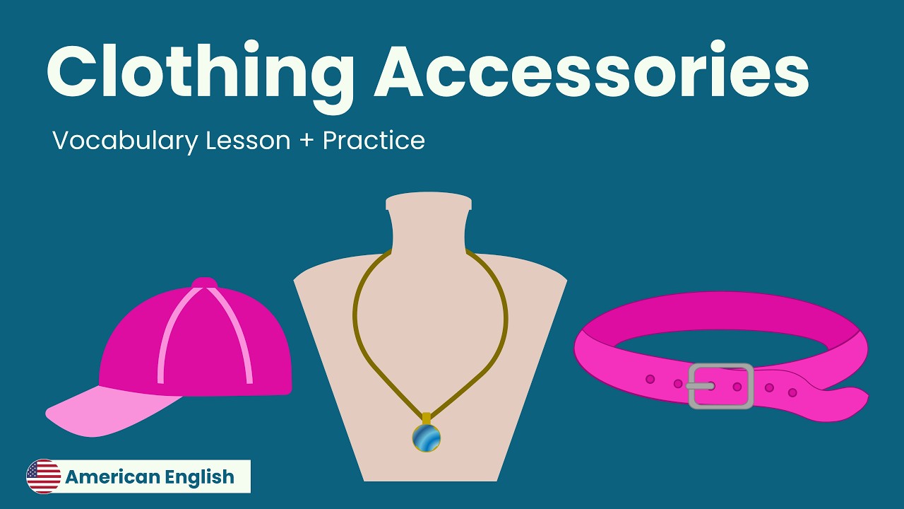 Accessories & Jewelry + Practice | American English for Adult Beginners