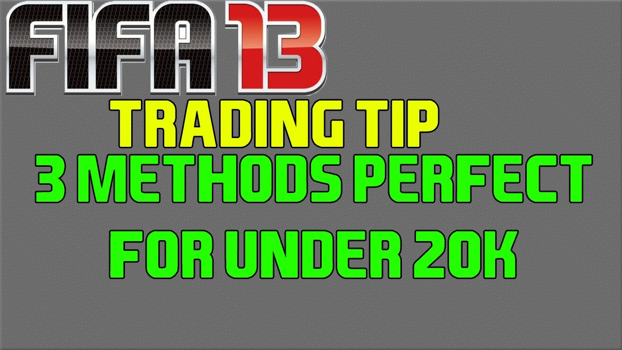 fifa 13-  Trading Tip - 3 Tips in one! (perfect for under 20k)