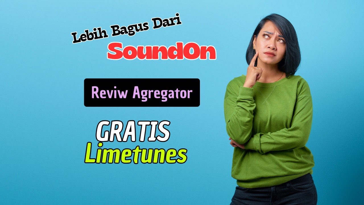 Review Agregator Gratis Limetunes - Lebih Bagus Dari SoundOn Wajib Dicoba