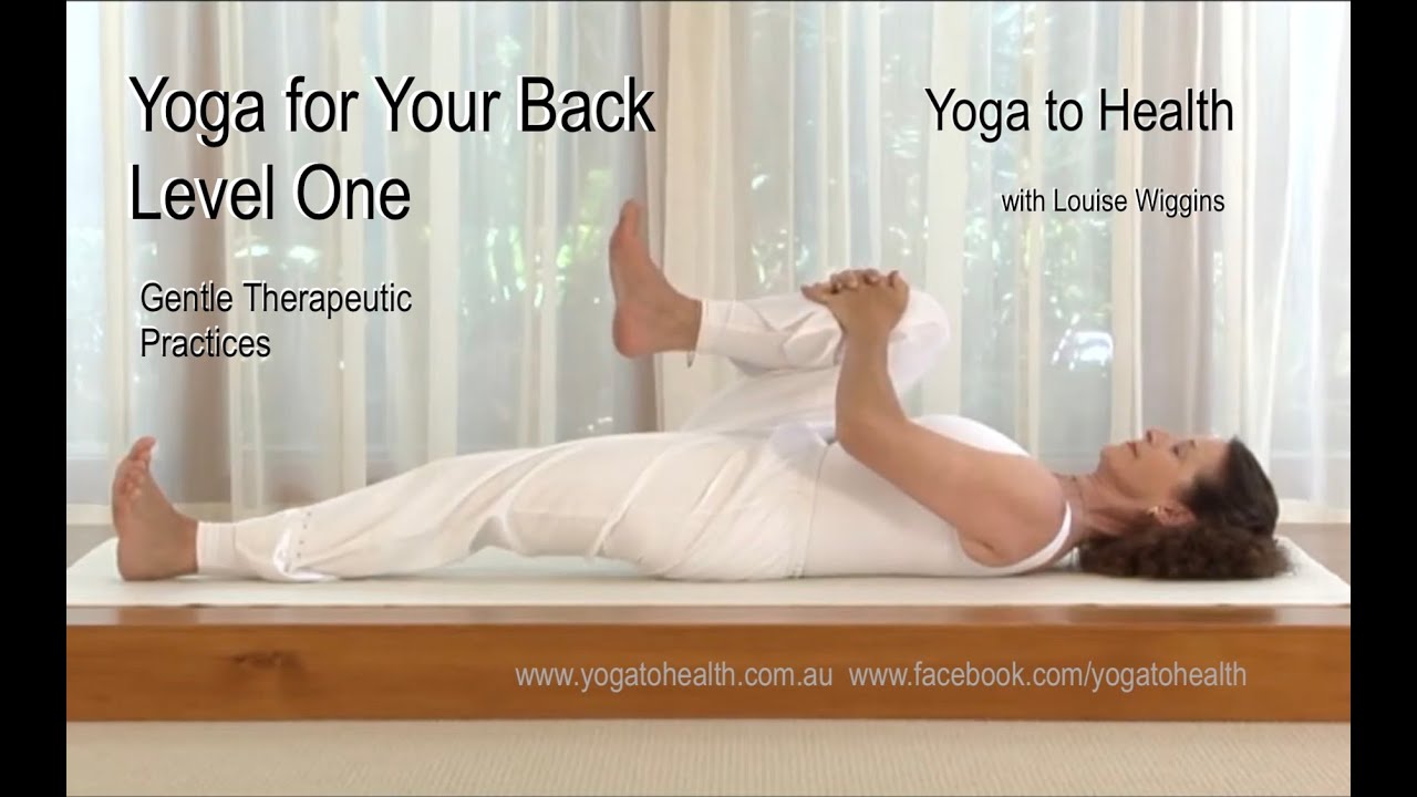 YOGA for Your BACK Level One; Yoga to Health with Louise Wiggins