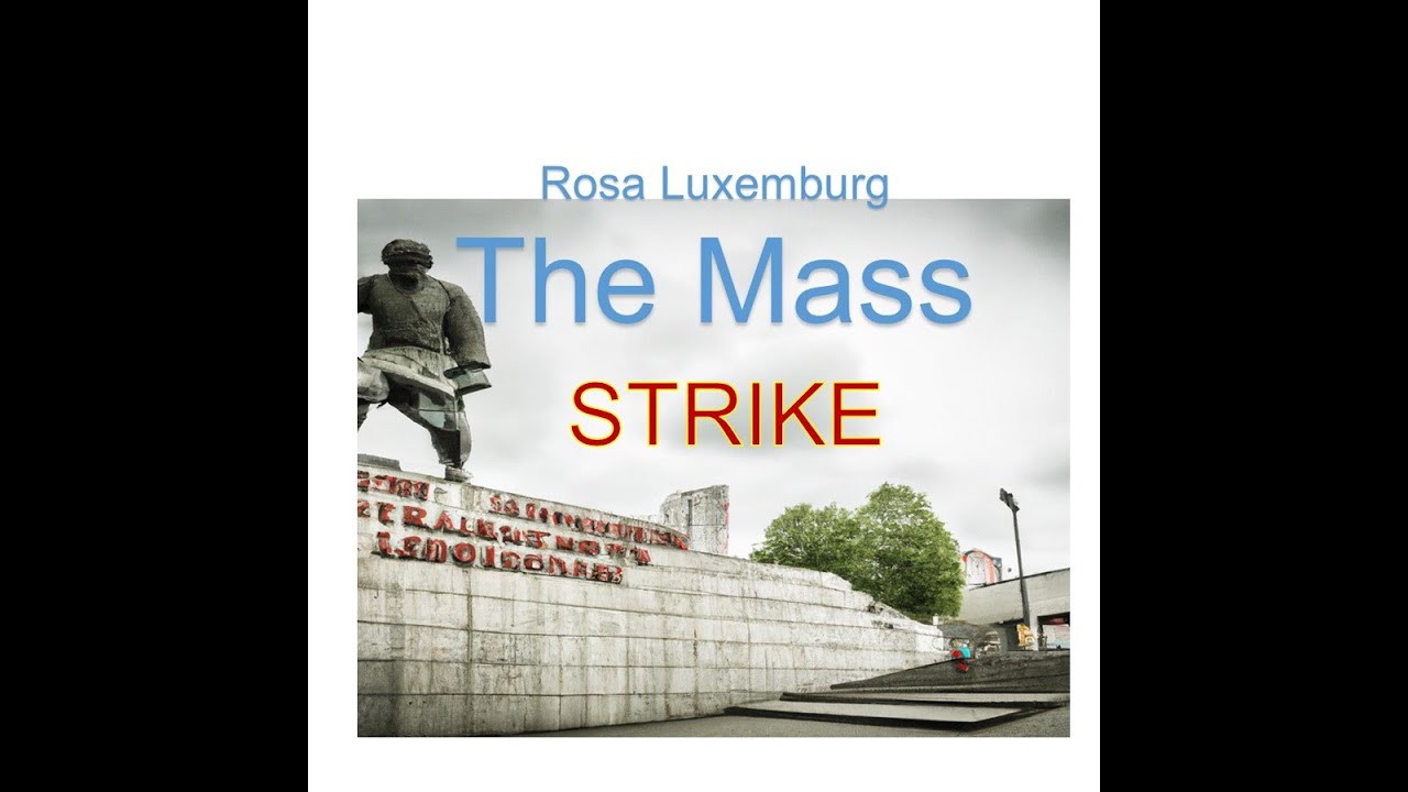 The Mass Strike  🌹   by Rosa Luxemburg