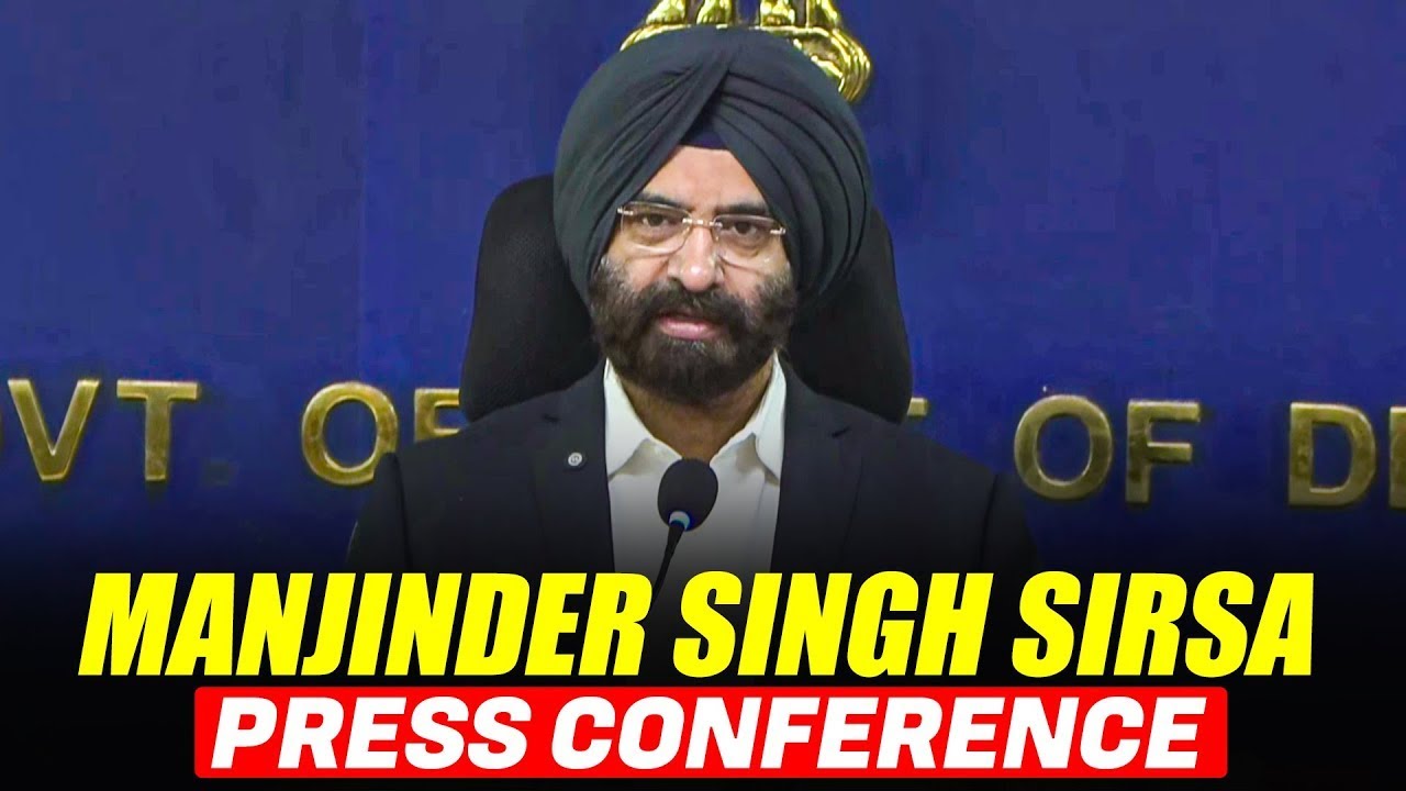LIVE: Delhi Minister Manjinder Singh Sirsa holds press conference | Delhi Govt | BJP | AAP