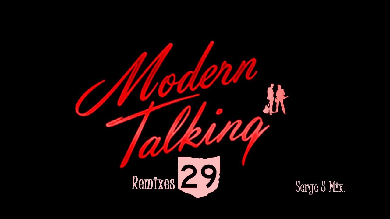 Modern Talking - Remixes 29(Serge S Mix)