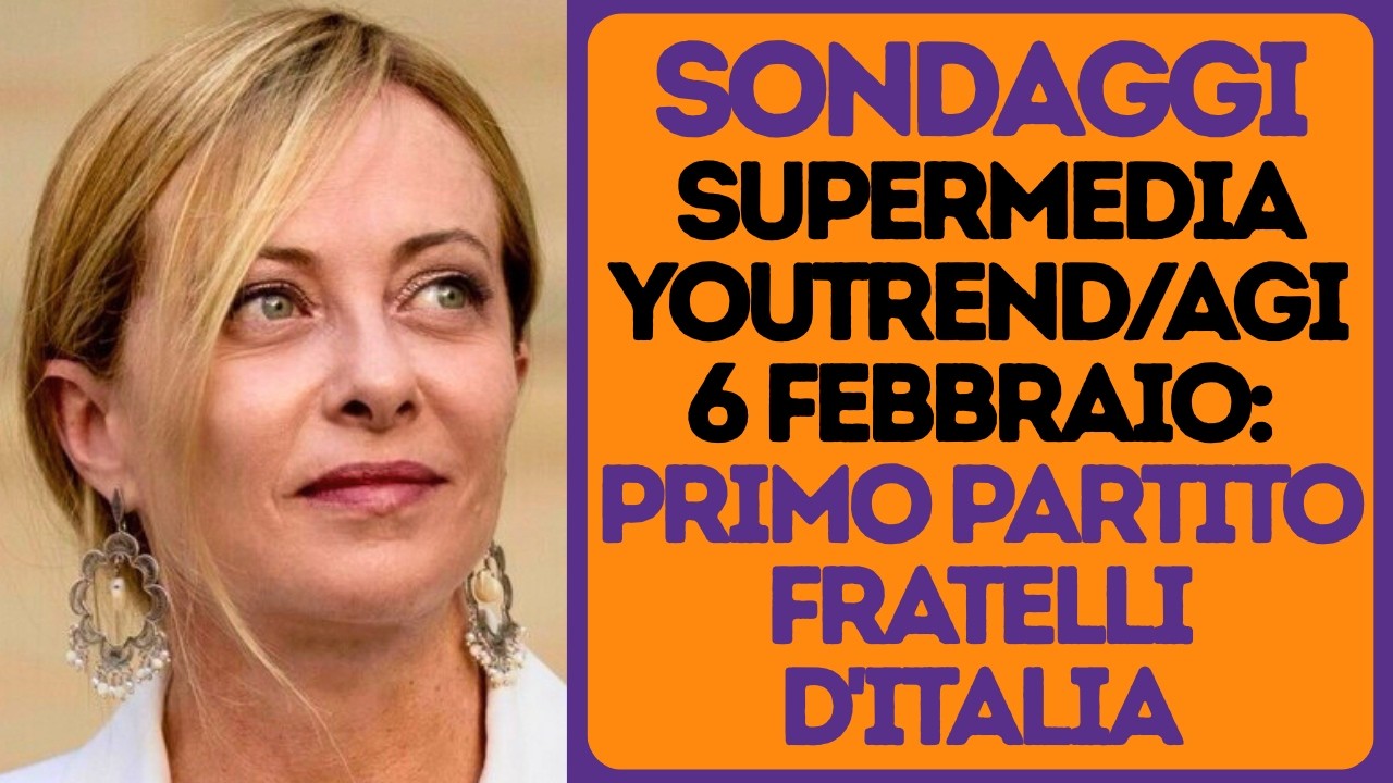 ULTIMI SONDAGGI POLITICI SUPERMEDIA YOUTREND/AGI 6 FEBBRAIO. IL PRIMO PARTITO È FRATELLI D'ITALIA