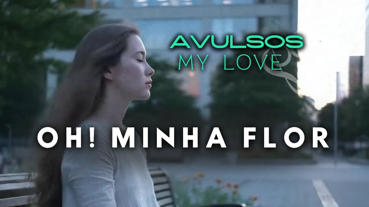 OH, MINHA FLOR | Hino Avulso 🎵