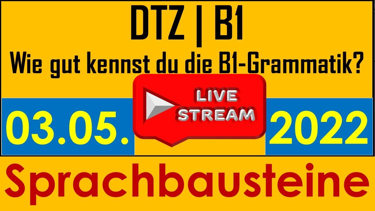 DTZ / B1 | B1- Grammatik | Sprachbausteine | Live am 03.05.2022