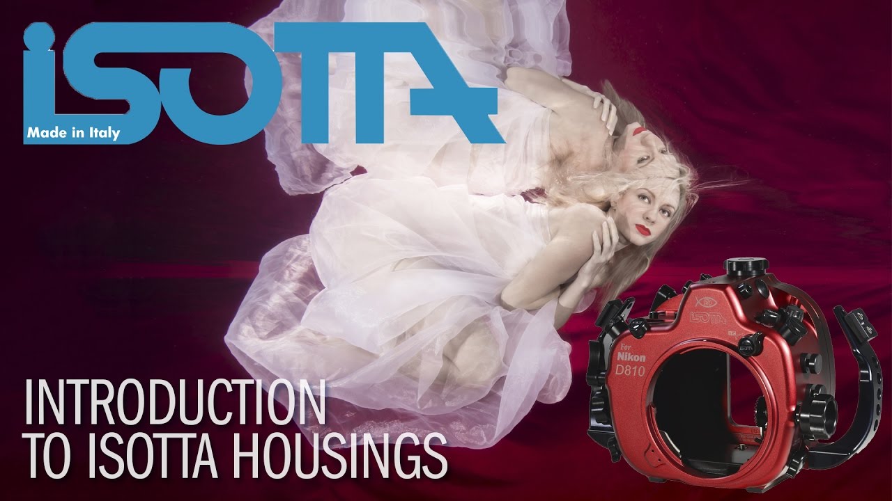 An Introduction to Isotta Underwater Camera Housings
